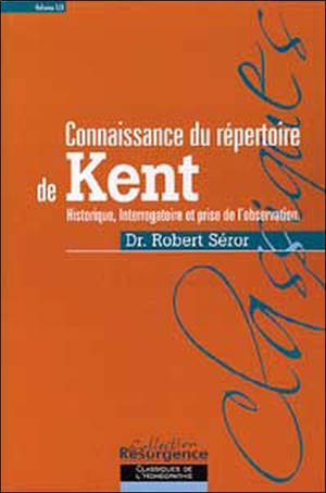 Connaissance du répertoire de Kent. Volume 1, Historique, interrogatoire et prise de l'observation