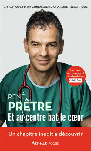Et au centre bat le coeur : chroniques d'un chirurgien cardiaque pédiatrique