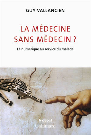 La médecine sans médecin ? : le numérique au service du malade