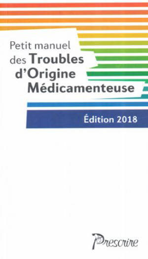 Petit manuel des troubles d'origine médicamenteuse : édition 2018