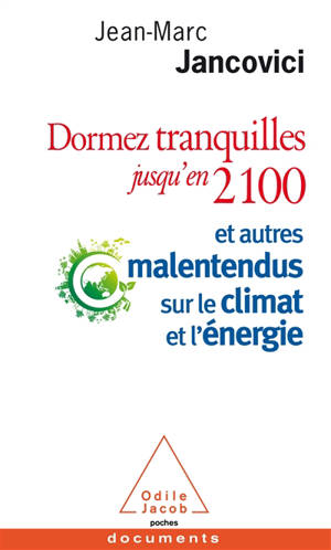 Dormez tranquilles jusqu'en 2100 : et autres malentendus sur le climat et l'énergie