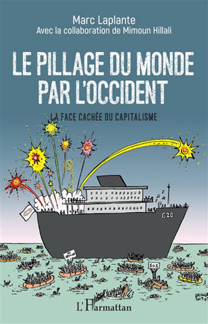 Le pillage du monde par l'Occident : la face cachée du capitalisme