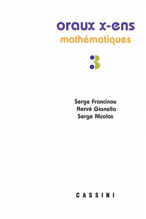 Oraux x-ens mathématiques. Volume 3, Suites, séries, fonctions
