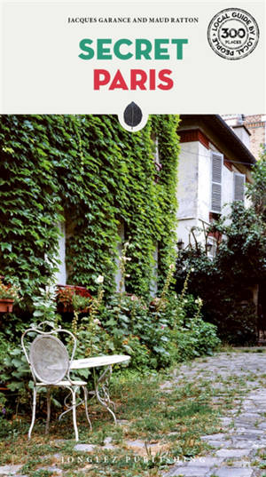 Secret Paris : an unusual guide