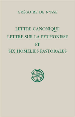 Lettre canonique. Lettre sur la Pythonisse. Six homélies pastorales