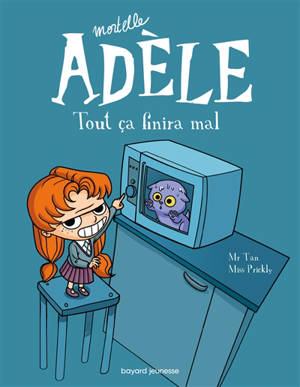 Mortelle Adèle. Volume 1, Tout ça finira mal
