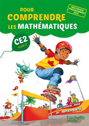 Pour comprendre les mathématiques CE2, cycle 2 : fichier de l'élève : nouveaux programmes 2016