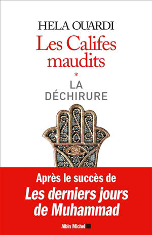 Les califes maudits. Vol. 1. La déchirure