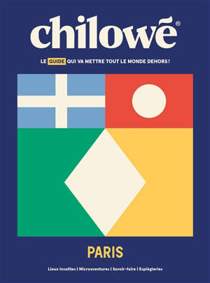 Chilowé Paris : le guide qui va mettre tout le monde dehors