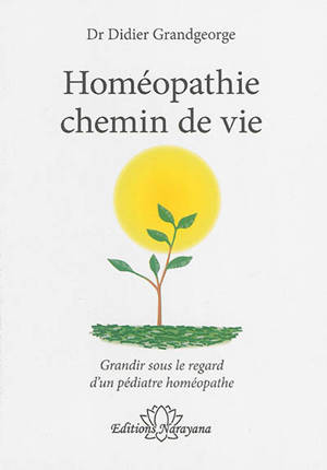 Homéopathie chemin de vie : grandir sous le regard d'un pédiatre homéopathe