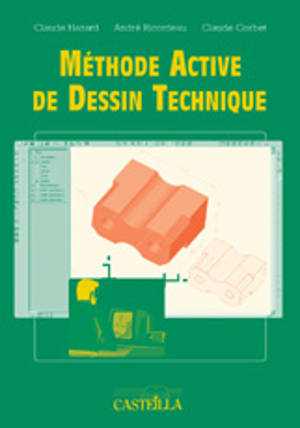 Méthode active de dessin technique : lycées professionnels, lycées techniques, apprentissage, formation continue