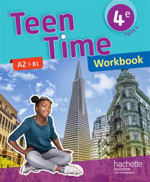Teen time 4e, cycle 4 : A2-B1 : workbook