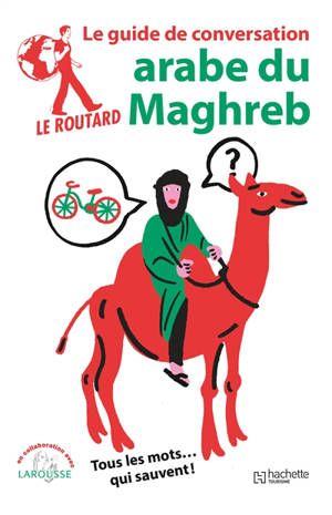 Arabe du Maghreb : tous les mots... qui sauvent !