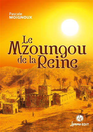 Aventures de Joseph Lambert (1824-1873). Vol. 2. Le mzoungou de la reine