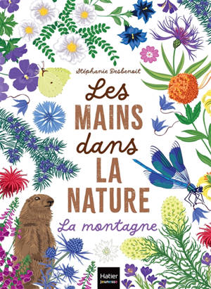 Les mains dans la nature. La montagne