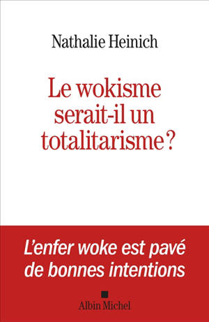 Le wokisme serait-il un totalitarisme ?