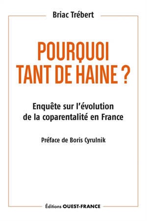 Pourquoi tant de haine ? : enquête sur l'évolution de la coparentalité en France