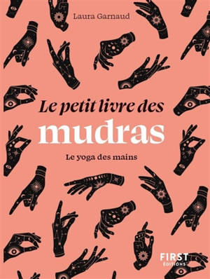 Le petit livre des mudras : le yoga des mains