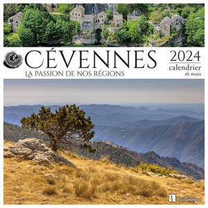 Cévennes : la passion de nos régions : 2024, calendrier 16 mois