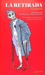 La Retirada : exode et exil des républicains d'Espagne