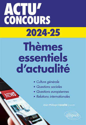 Thèmes essentiels d'actualité 2024-2025 : culture générale, questions sociales, questions européennes, relations internationales