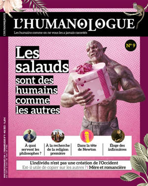 Humanologue (L') : les humains comme on ne vous les a jamais racontés, n° 9. Les salauds sont des humains comme les autres