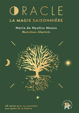 Oracle la magie saisonnière : 45 cartes pour se connecter aux cycles de la nature