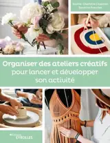 Organiser des ateliers créatifs pour lancer et développer son activité