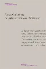 Alexis Galpérine : le violon, la mémoire et l'histoire : dialogue avec Nicolas Galpérine