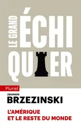 Le grand échiquier : l'Amérique et le reste du monde