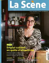 Scène (La) : le magazine professionnel des spectacles, n° 110. Emploi culturel : en quête d'attractivité