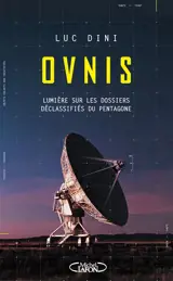 Ovnis : lumière sur les dossiers déclassifiés du Pentagone