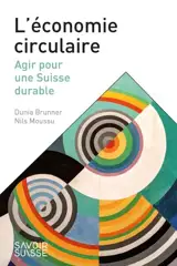 L'économie circulaire : agir pour une Suisse durable