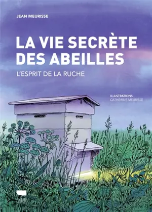 La vie secrète des abeilles : l'esprit de la ruche