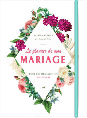 Le planner de mon mariage : pour une organisation sur mesure