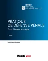 Pratique de défense pénale : droit, histoire, stratégie