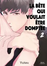 La bête qui voulait être domptée. Vol. 2