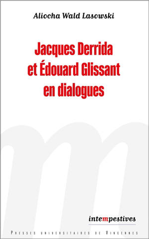 Jacques Derrida et Edouard Glissant en dialogues