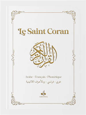Le saint Coran : arabe, français, phonétique : blanc