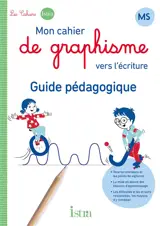 Mon cahier de graphisme vers l'écriture MS : guide pédagogique : programmes 2024