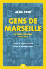 Gens de Marseille : artistes, écrivains, 1940-2024