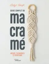 Guide complet du macramé : noeuds, techniques et créations