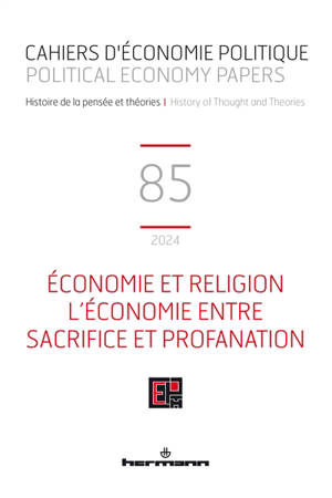 Cahiers d'économie politique, n° 85. Economie et religion : l'économie entre sacrifice et profanation