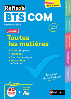 BTS COM communication, 1re et 2e années : toutes les matières : nouveau programme, examens 2025 et suivants
