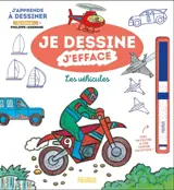 J'apprends à dessiner les véhicules : je dessine, j'efface