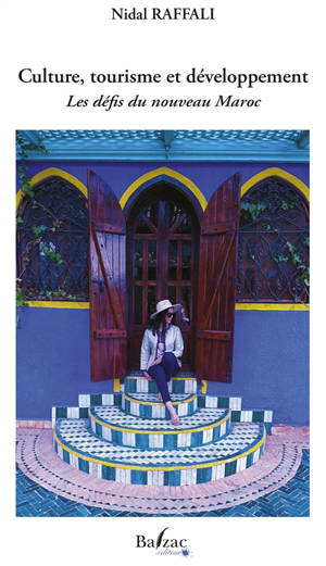 Culture, tourisme et développement : les défis du nouveau Maroc