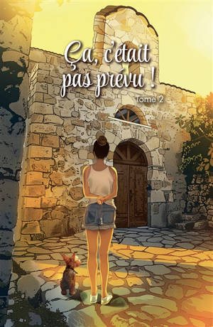 Ca, c'était pas prévu ! : Tome 2