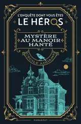 L'enquête dont vous êtes le héros : Mystère au manoir hanté