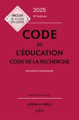Code de l'éducation 2025 : code de la recherche : annoté & commenté