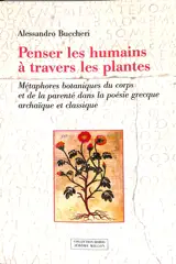 Penser les humains à travers les plantes : métaphores botaniques du corps et de la parenté dans la poésie grecque archaïque et classique